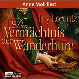 Iny Lorentz - Das Vermächtnis der Wanderhure