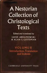 A Nestorian Collection of Christological Texts, Volume 2: Introduction, Translations, Indexes