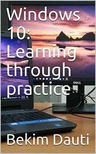 Windows 10: Learning through practice