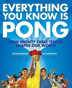 Everything you know is pong: how mighty table tennis shapes our world (Repost)