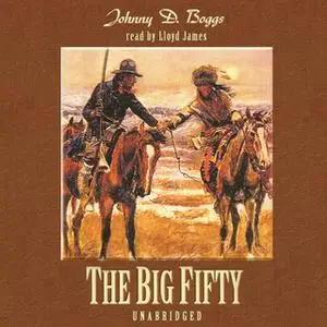 «The Big Fifty» by Johnny D. Boggs