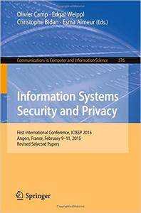 Information Systems Security and Privacy: First International Conference, ICISSP 2015, Angers, France