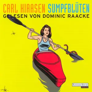 Carl Hiaasen - Sumpfblüten