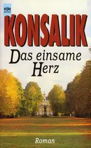 Heinz G. Konsalik - Das einsame Herz