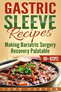 «Gastric Sleeve Recipes» by John Carter