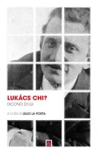 Lelio La Porta - Lukács chi?