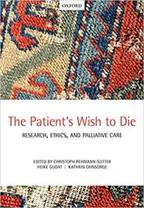 The Patient's Wish to Die: Research, Ethics, and Palliative Care