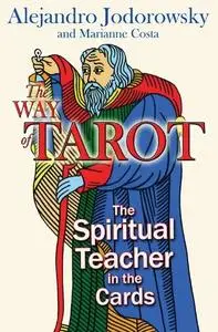 The Way of Tarot: The Spiritual Teacher in the Cards (Repost)