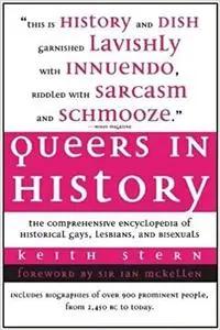 Queers in History: The Comprehensive Encyclopedia of Historical Gays, Lesbians and Bisexuals