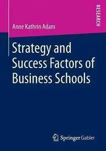 Strategy and Success Factors of Business Schools (Repost)