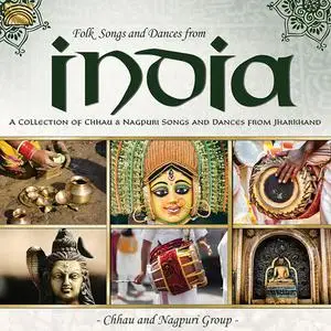 Chhau and Nagpuri Group - Folk Songs And Dances From India (2017)