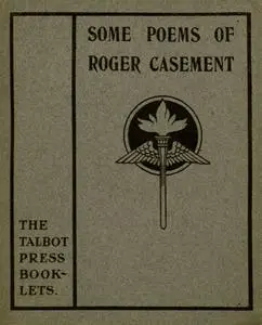 «Some Poems of Roger Casement» by Roger Casement