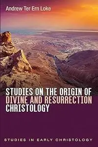 Studies on the Origin of Divine and Resurrection Christology