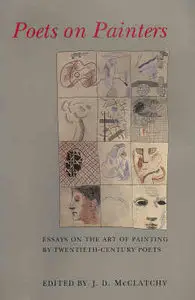 Poets on Painters: Essays on the Art of Painting by Twentieth-Century Poets