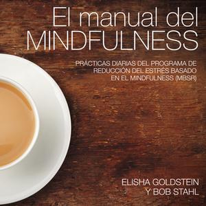 «El manual del mindfulness» by Elisha Goldstein,Bob Stahl