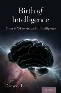 Birth of Intelligence: From RNA to Artificial Intelligence