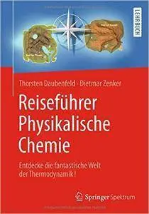Reiseführer Physikalische Chemie: Entdecke die fantastische Welt der Thermodynamik! (Repost)