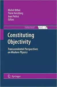 Constituting Objectivity: Transcendental Perspectives on Modern Physics (Repost)
