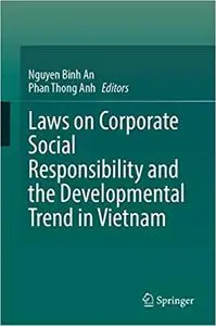 Laws on Corporate Social Responsibility and the Developmental Trend in Vietnam