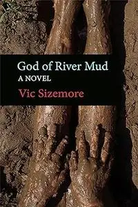 God of River Mud: A Novel