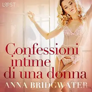 «Confessioni intime di una donna» by Anna Bridgwater