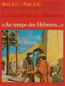 Au temps des Hébreux (La Vie privée des Hommes)