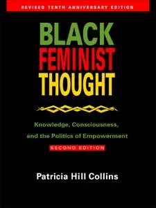 Black Feminist Thought: Knowledge, Consciousness, and the Politics of Empowerment (Perspectives on Gender), 2nd Edition