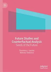 Future Studies and Counterfactual Analysis: Seeds of the Future (Repost)