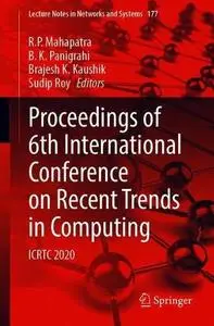 Proceedings of 6th International Conference on Recent Trends in Computing: ICRTC 2020