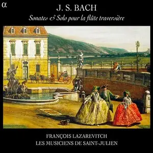 Franсois Lazarevitch and Les Musiciens de Saint-Julien - Bach Sonatas and Partita for Flute (2014)