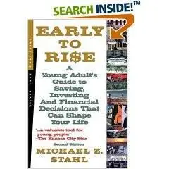 Early to Rise: A Young Adult's Guide to Investing...and Financial Decisions that Can