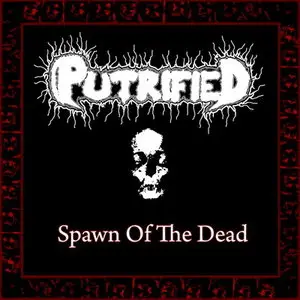 Putrified - Spawn of the Dead (2011)