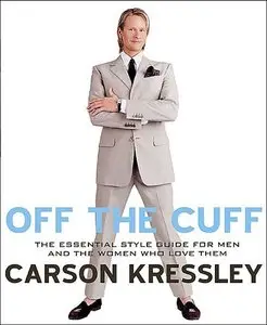 Off the Cuff: The Essential Style Guide for Men--And the Women Who Love Them (repost)