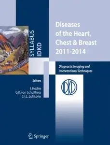 Diseases of the Heart, Chest & Breast 2011-2014: Diagnostic Imaging and Interventional Techniques