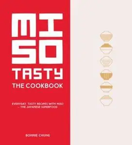 Miso Tasty: Everyday, Tasty Recipes with Miso - The Japanese Superfood (repost)