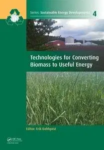 Technologies for Converting Biomass to Useful Energy: Combustion, Gasification, Pyrolysis, Torrefaction and Fermentation