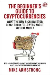 The Beginner's Guide to Cryptocurrencies