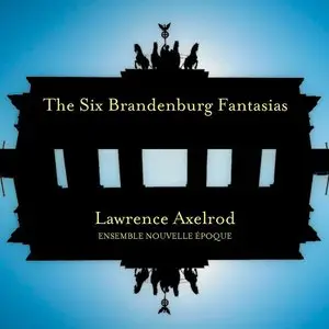 Lawrence Axelrod - The Six Brandenburg Fantasias (2013)