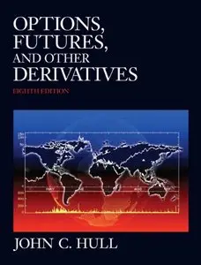 Options, Futures, and Other Derivatives (8th Edition) (Repost)
