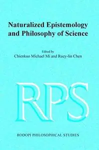 Naturalized epistemology and philosophy of science