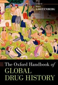 The Oxford Handbook of Global Drug History (Oxford Handbook)