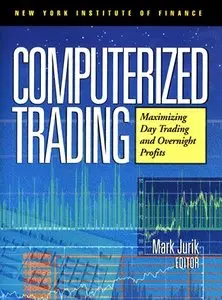 Computerized Trading: Maximizing Day Trading and Overnight Profits [Repost]
