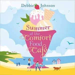 «Summer at the Comfort Food Cafe» by Debbie Johnson