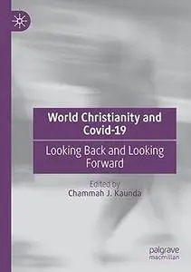 World Christianity and Covid-19: Looking Back and Looking Forward