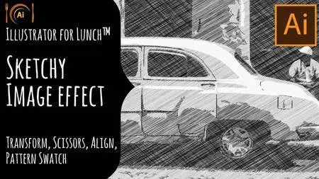 Illustrator for Lunch™ - Sketchy Image Effect - Image Trace, Swatches, Sketchy Effect