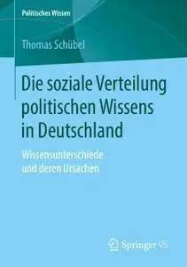 Die soziale Verteilung politischen Wissens in Deutschland: Wissensunterschiede und deren Ursachen