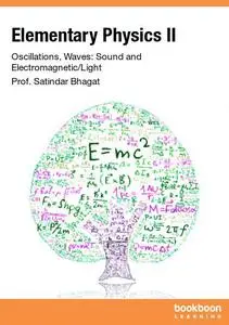 Elementary Physics II Oscillations, Waves: Sound and Electromagnetic/Light