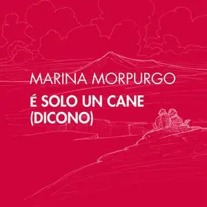 «È solo un cane (dicono)» by Marina Morpurgo