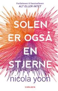 «Solen er også en stjerne» by Nicola Yoon