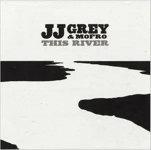 JJ Grey & Mofro - This River (2013)